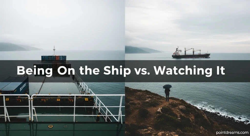 Being On the Ship vs. Watching It