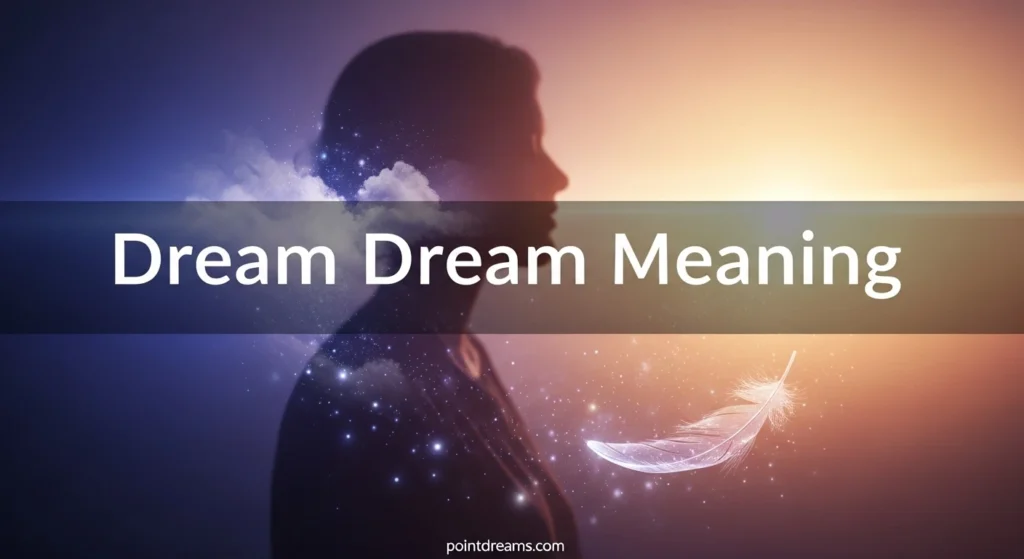 Dream Dream Meaning