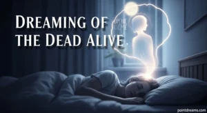 Dreaming of the Dead Alive