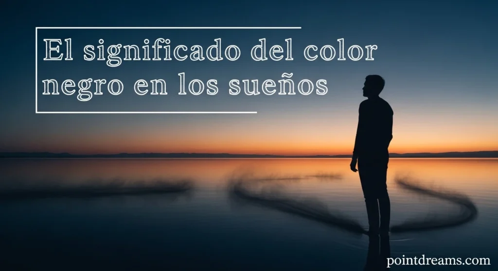 El significado del color negro en los sueños
