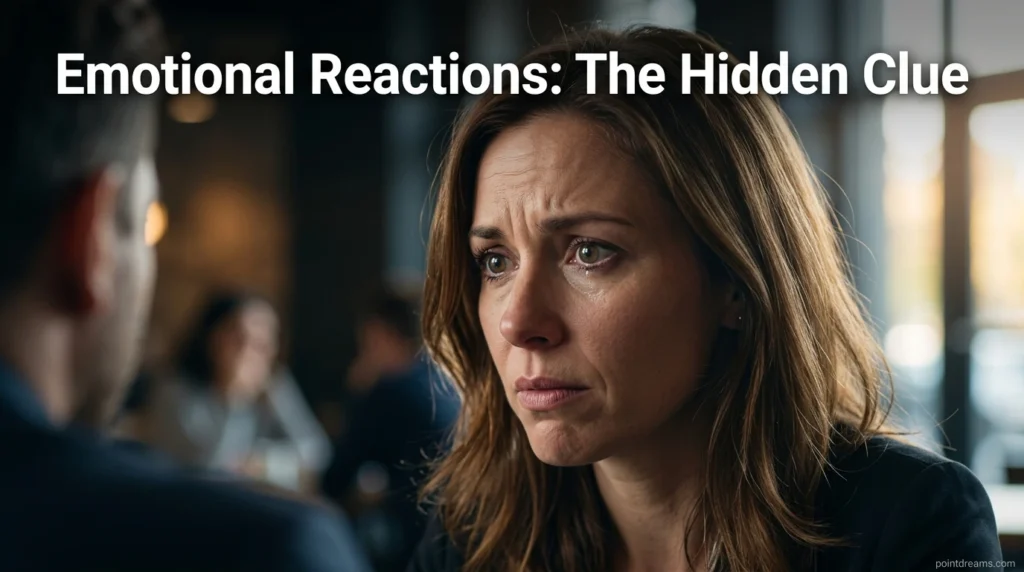 Emotional Reactions: The Hidden Clue