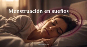 Menstruación en sueños