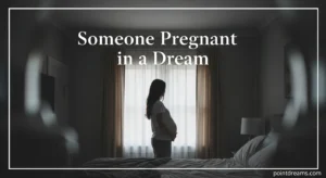 Someone Pregnant in a Dream